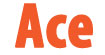 Ace